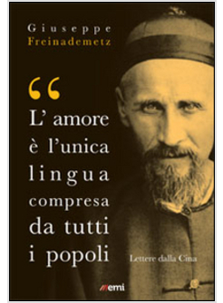 L'AMORE E' L'UNICA LINGUA COMPRESA DA TUTTI I POPOLI LETTERE DALLA CINA