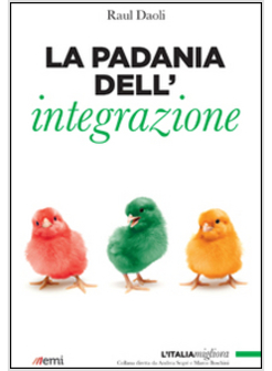 LA PADANIA DELL'INTEGRAZIONE