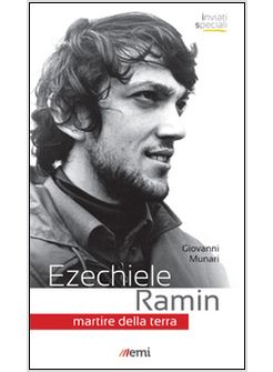 EZECHIELE RAMIN. MARTIRE DELLA TERRA