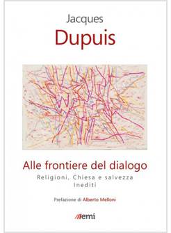 ALLE FRONTIERE DEL DIALOGO. RELIGIONI, CHIESA E SALVEZZA DEI POPOLI