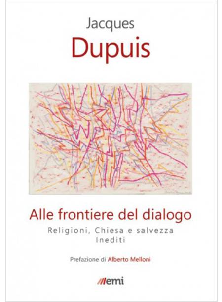 ALLE FRONTIERE DEL DIALOGO. RELIGIONI, CHIESA E SALVEZZA DEI POPOLI