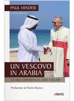 UN VESCOVO IN ARABIA. LA MIA ESPERIENZA CON L'ISLAM