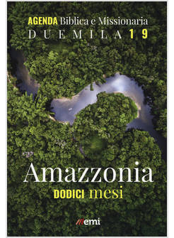 AGENDA BIBLICA E MISSIONARIA 2019 AMAZZONIA DODICI MESI