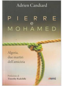 PIERRE E MOHAMED. ALGERIA, DUE MARTIRI DELL'AMICIZIA