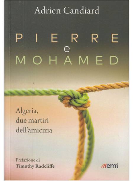 PIERRE E MOHAMED. ALGERIA, DUE MARTIRI DELL'AMICIZIA