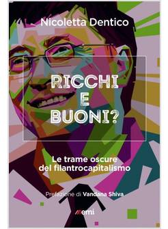RICCHI E BUONI? LE TRAME OSCURE DEL FILANTROCAPITALISMO