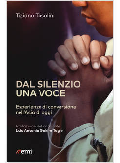 DAL SILENZIO UNA VOCE. ESPERIENZA DI CONVERSIONE NELL'ASIA DI OGGI