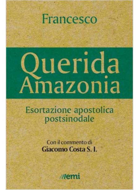 QUERIDA AMAZONIA ESORTAZIONE APOSTOLICA POSTSINODALE