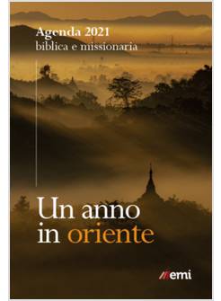 AGENDA BIBLICA MISSIONARIA 2021 UN ANNO IN ORIENTE TASC. RILEGATA CON ELASTICO