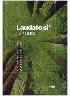 AGENDA BIBLICA MISSIONARIA 2022 LAUDATO SI' TASCABILE RILEGATA CM 15 X 11