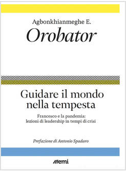 GUIDARE IL MONDO NELLA TEMPESTA FRANCESCO E LA PANDEMIA: LEZIONI DI LEADERSHIP 