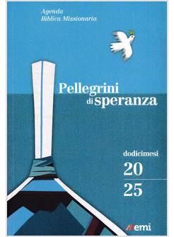 AGENDA BIBLICA MISSIONARIA 2025 PELLEGRINI DI SPERANZA