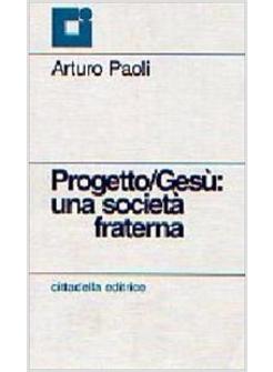 PROGETTO GESù UNA SOCIETA' FRATERNA