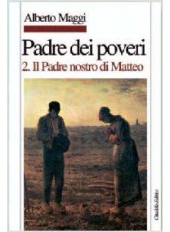 PADRE DEI POVERI 2 TRADUZIONE E COMMENTO DELLE BEATITUDINI E DEL PADRE NOSTRO DI