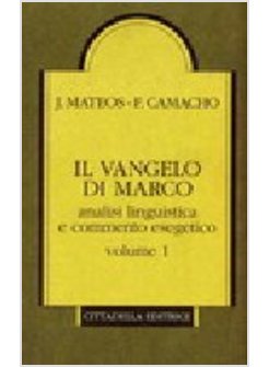 VANGELO DI MARCO 1 ANALISI LINGUISTICA E COMMENTO ESEGETICO (IL)