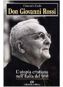 DON GIOVANNI ROSSI L'UTOPIA CRISTIANA NELL'ITALIA DEL '900