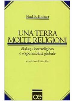 TERRA MOLTE RELIGIONI DIALOGO INTERRELIGIOSO E RESPONSABILITA' GLOBALE