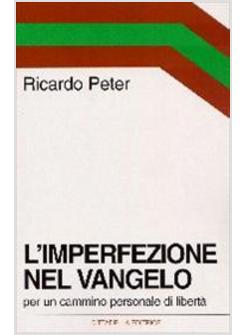 IMPERFEZIONE NEL VANGELO PER UN CAMMINO PERSONALE DI LIBERTA' (L')