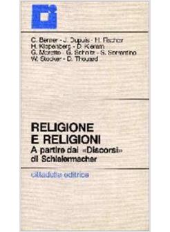 RELIGIONE E RELIGIONI A PARTIRE DAI «DISCORSI» DI SCHLEIERMACHER