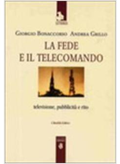 FEDE E IL TELECOMANDO TELEVISIONE PUBBLICITA' E RITO (LA)