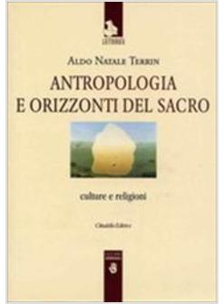 ANTROPOLOGIA E ORIZZONTI DEL SACRO CULTURE E RELIGIONI