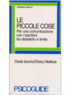 PICCOLE COSE PER UNA COMUNICAZIONE CON I BAMBINI TRA DESIDERIO E LIMITE (LE)