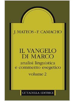 IL VANGELO DI MARCO ANALISI LINGUISTICA E COMMENTO ESEGETICO VOL. 2