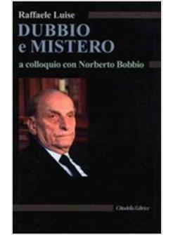 DUBBIO E MISTERO A COLLOQUIO CON NORBERTO BOBBIO978883152712