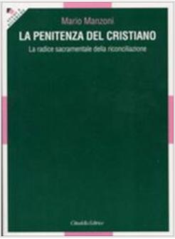 PENITENZA DEL CRISTIANO RADICE SACRAMENTALE DELLA RICONCILIAZION