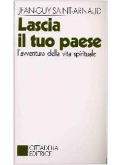 LASCIA IL TUO PAESE L'AVVENTURA DELLA VITA SPIRITUALE