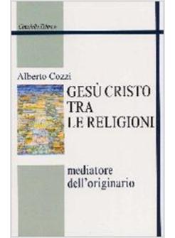 GESU' CRISTO TRA LE RELIGIONI