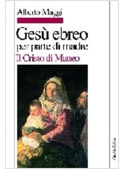 GESU' EBREO PER PARTE DI MADRE  IL CRISTO DI MATTEO