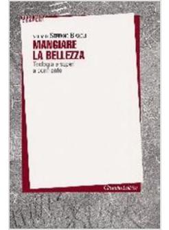 MANGIARE LA BELLEZZA TEOLOGIA E SAPERI A CONFRONTO