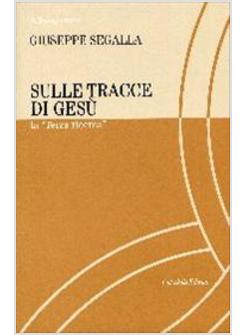 SULLE TRACCE DI GESU'