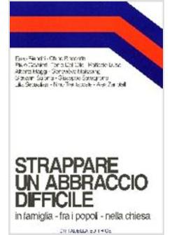 STRAPPARE UN ABBRACCIO DIFFICILE  IN FAMIGLIA FRA I POPOLI