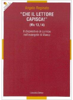 CHE IL LETTORE CAPISCA  MC 13,14  IL DISPOSITIVO DI CORNICE NELL'EVANGELO DI