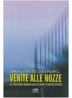 VENITE ALLE NOZZE  UN PERCORSO BIBLICO SULLE ORME DI CRISTO SPOSO