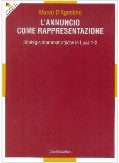 ANNUNCIO COME RAPPRESENTAZIONE (L')  STRATEGIE DRAMMATURGICHE IN LUCA 1-2