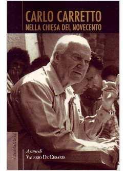 CARLO CARRETTO NELLA CHIESA DEL NOVECENTO