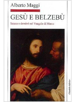 GESU' E BELZEBU SATANA E DEMONI NEL VANGELO DI MARCO
