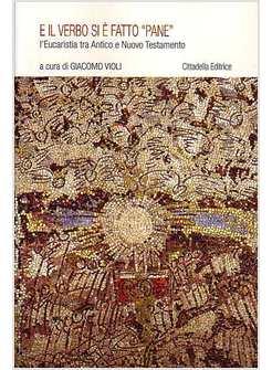 IL VERBO SI E' FATTO «PANE» (E)