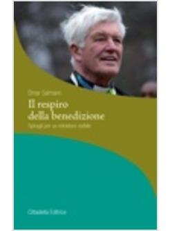 RESPIRO DELLA BENEDIZIONE (IL)