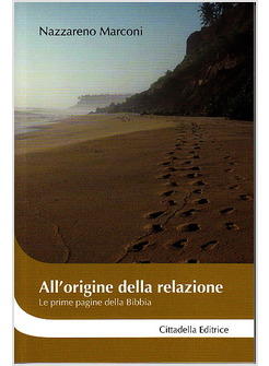 ALL'ORIGINE DELLA RELAZIONE LE PRIME PAGINE DELLA BIBBIA