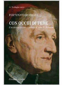 CON OCCHI DI FEDE L'AVVENTURA UMANA E CREDENTE DI JOHN H NEWMAN