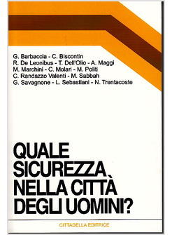 QUALE SICUREZZA NELLA CITTA' DEGLI UOMINI?