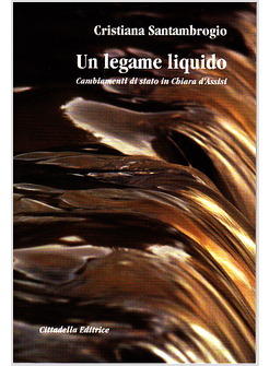 LEGAME LIQUIDO FRANCESCO E CHIARA (UN)
