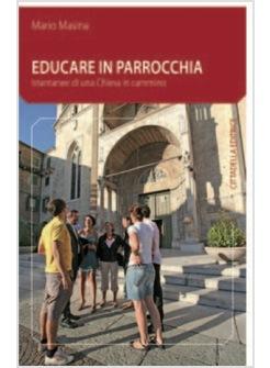 EDUCARE IN PARROCCHIA ISTANTANEE DI UNA CHIESA IN CAMMINO
