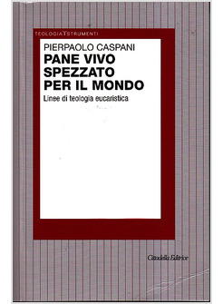 PANE VIVO SPEZZATO PER IL MONDO LINEE DI TEOLOGIA EUCARISTICA