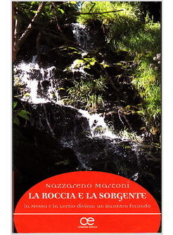 ROCCIA E LA SORGENTE (LA)