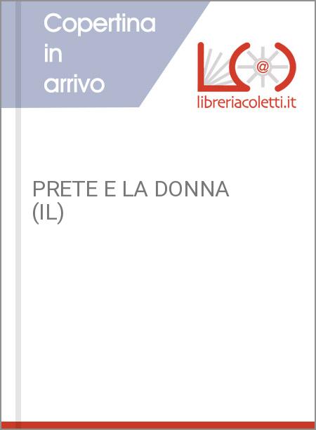 PRETE E LA DONNA (IL)